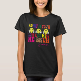 T-shirt Admettez-le, vous allez avoir la clé basse Miss Me