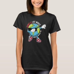 T-shirt Admettre Que La Vie Serait Ennuyeux Sans Moi Dabbi