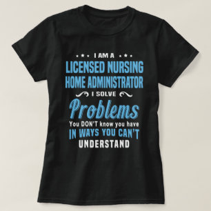 T-shirt Administrateur autorisé du foyer de soins infirmie
