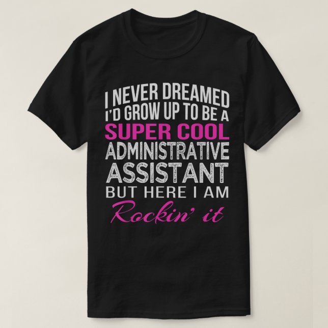 T-shirt Administrative Assistant Funny Gift Admin Day  (Design devant)