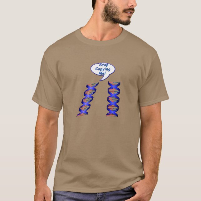T-shirt ADN drôle : Cessez de me copier (Devant)