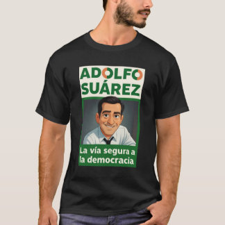 T-shirt Adolfo Suárez y la Democracia 