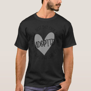 T-shirt Adopté Meilleur Jour Chaque Jour Foster Adoption F