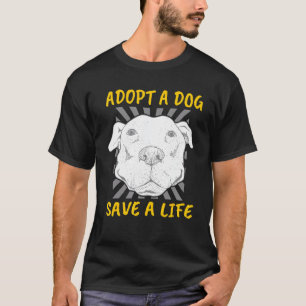 T-shirt Adopter Un Chien Sauver Un Chien De Vie Propriétai