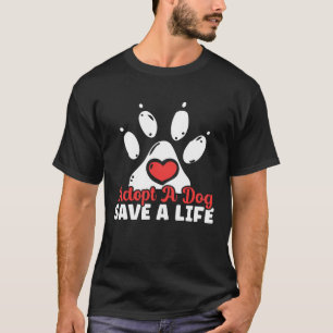 T-shirt Adopter Un Chien Sauver Une Vie Militant Des Droit