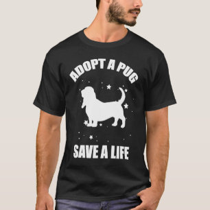 T-shirt Adoptez un Pug Sauvez une Vie