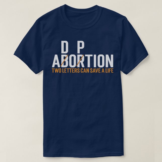 T-shirt Adoption de l'avortement Deux lettres peuvent sauv (Design devant)