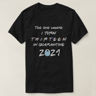 T-shirt Ados officiels The One Where I Turn 13
