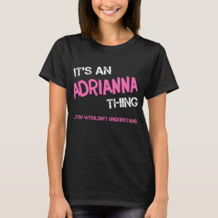 T-shirt Adrianna ce que tu ne comprendrais pas la nouveaut