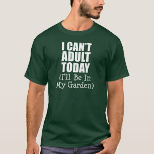 T-shirt Adulte aujourd'hui (Être dans le jardin) (EN SOMM
