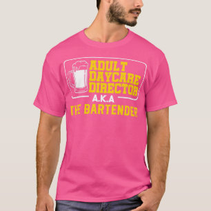 T-shirt ADULTE DAYCARE AKA THE BARTENDER Appareils
