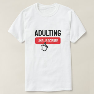 T-shirt Adulte est un Humour de désabonnement difficile