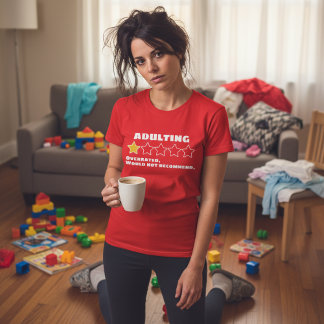 T-shirt Adulting Overrated Would Not Recommend One Star