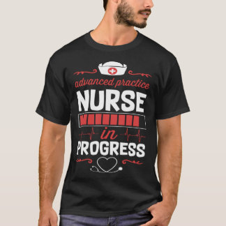 T-shirt Advanced Practice Nurse In Progress Nursing School