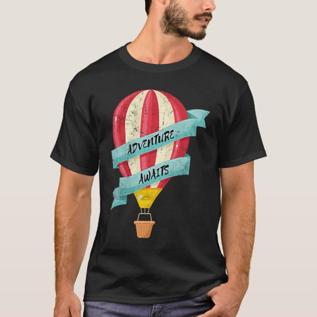 T-shirt Adventure Awaits Hot Air Balloon Fun Ballooning Me (Devant)