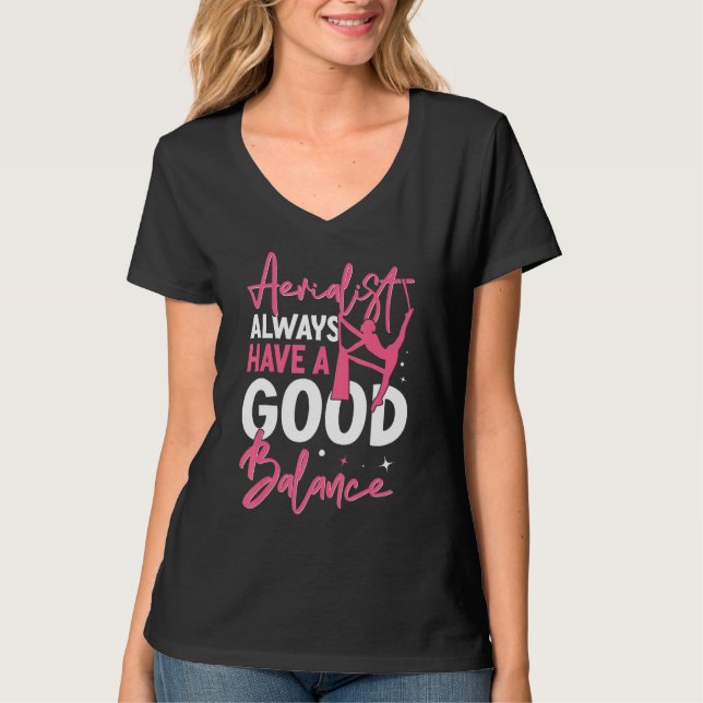 T-shirt Aerial Silk Aerialist Always Have A Good Balance (Devant)