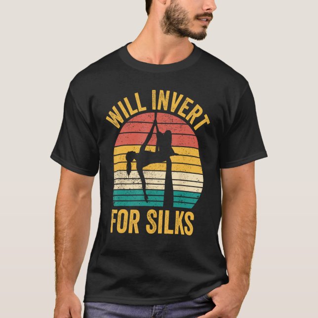 T-shirt Aerial Silk Aerialist Will Invert For Silks (Devant)