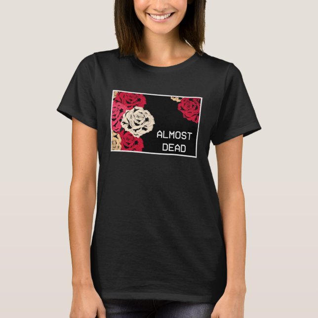 T-shirt Aesthetic Roses Almost Dead Melancholy Aesthetic (Devant)