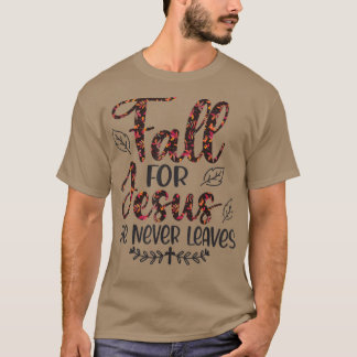 T-shirt Affaire For Jesus He Never Leaves Autumn
