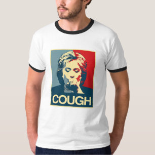 T-shirt Affiche de toux de Hillary -- Élection 2016 -