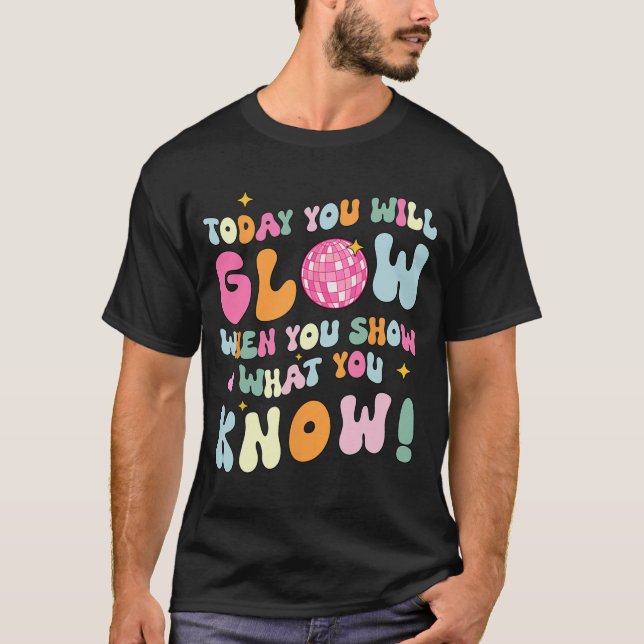 T-shirt Afficher Ce Que Vous Connaissez Test Test Jour Ens (Devant)