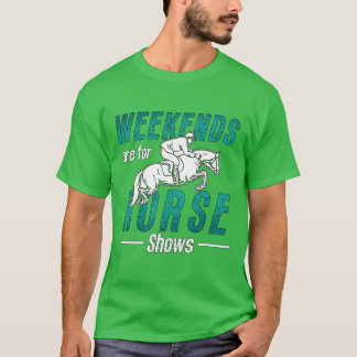 T-shirt Afficher Les Week-ends De Saut Sont Pour Les Cheva