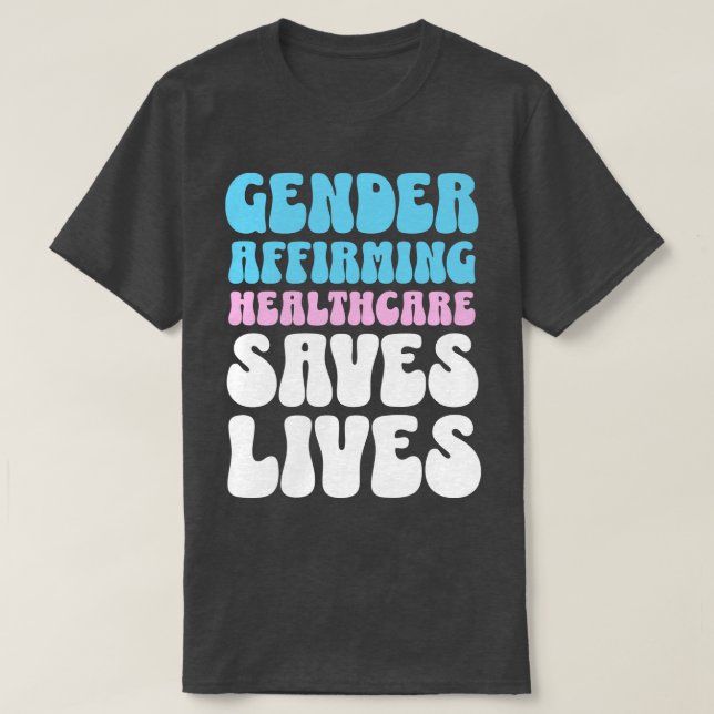 T-shirt Affirmer le genre Les soins de santé sauvent des v (Design devant)