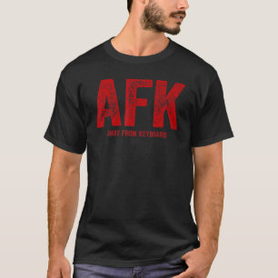 T-shirt AFK Away from Keyboard Player Gaming Joke Video G