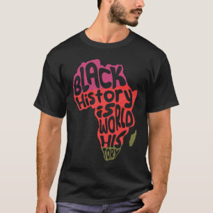 T-shirt Afrique L'histoire noire est l'histoire du monde A