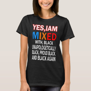 T-shirt Afro Oui Je Suis Mélangé Avec Noir Fière Sans Apol