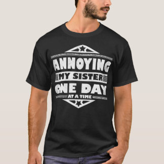 T-shirt Agaçant Ma Soeur Un Jour À La Fois Un Fantastique 