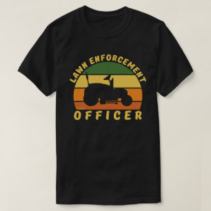 T-shirt AGENT DE L'APPLICATION DE LA LOI drôle de jardinag