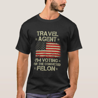 T-shirt AGENT DE VOYAGE Je vote pour le condamné Felon Fu