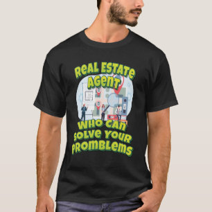 T-shirt Agent Immobilier Qui Peut Résoudre Vos Problèmes