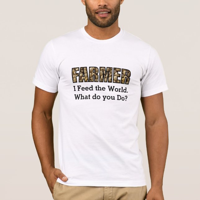 T-shirt Agriculteur alimentant la chemise du monde (Devant)