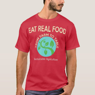 T-shirt Agriculture durable Mangez de la nourriture réelle