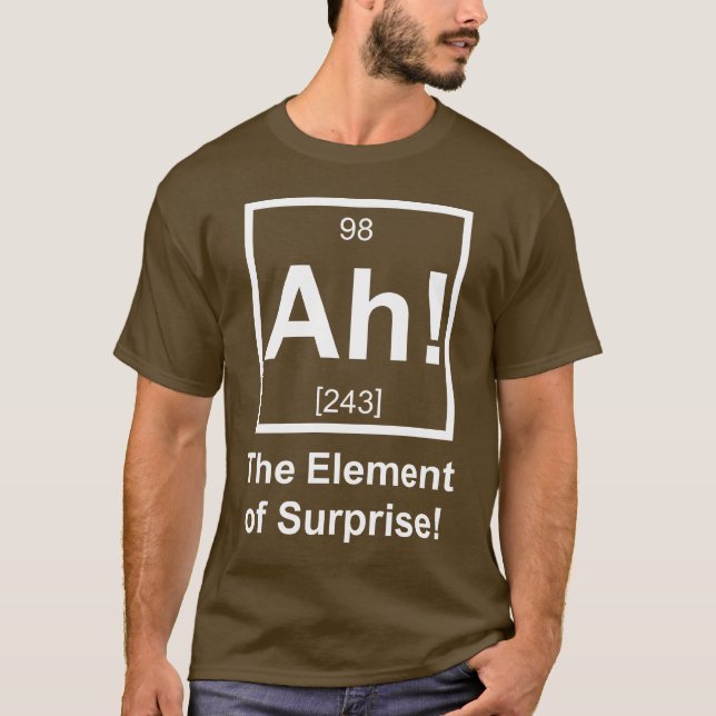 T-shirt Ah l'effet de surprise le symbole périodique (Devant)