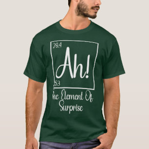 T-shirt Ah l'élément de surprise 3