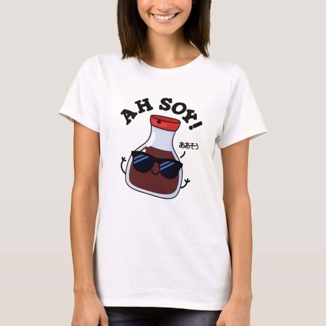 T-shirt Ah Soy Funny Soy Sauce Pun (Devant)