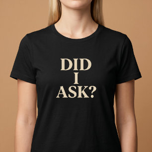 T-shirt 'Ai-je demandé ?'