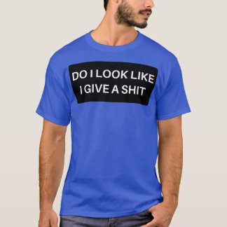 T-shirt Ai-Je L'Air De Donner Une Rupture NSFW Sarcastique