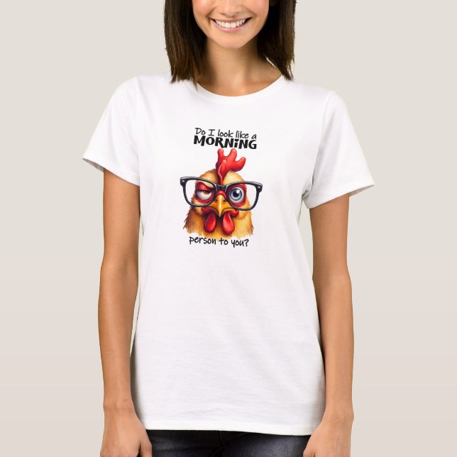 T-shirt Ai-je l'air d'une personne matinale pour vous un d (Devant)