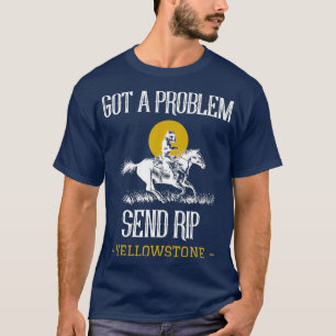 T-shirt Ai Un Problème Envoyer Rip Funny Yellowstone