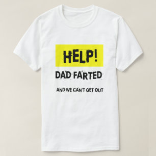 T-shirt Aide amusante ! Papa a pissé et on ne peut pas sor