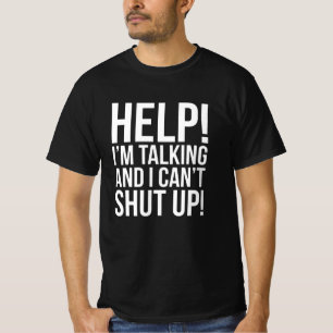 T-shirt Aide ! Je parle et je ne peux pas fermer