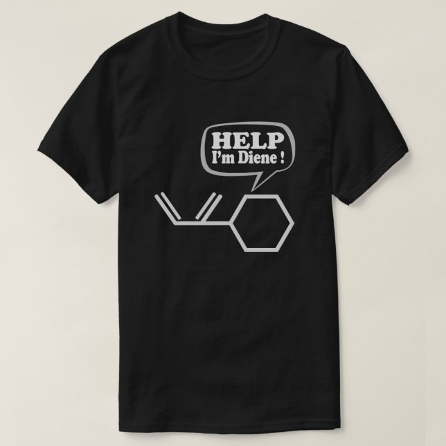 T-shirt Aide Je suis diene, drôle Chimie (Design devant)