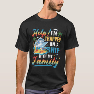 T-shirt Aide pour les croisières de vacances Je suis coinc