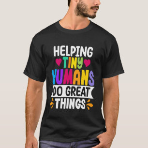 T-shirt Aider les tout-petits humains Parent Enseignant Pé