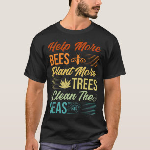 T-shirt Aider Plus D'Abeilles Plante Plus D'Arbres Nettoye