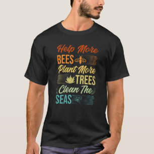 T-shirt Aider plus d'abeilles planter plus d'arbres nettoy